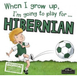 When I Grow Up I'm Going to Play for Hibernian