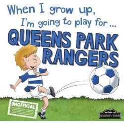 When I Grow Up I'm Going to Play for QPR