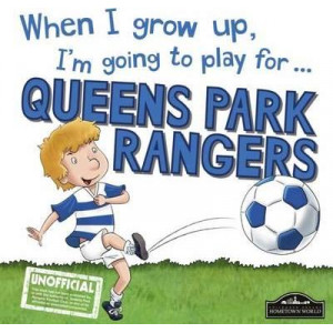 When I Grow Up I'm Going to Play for QPR