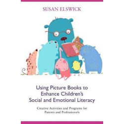 Using Picture Books to Enhance Children's Social and Emotional Literacy