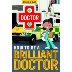 How to be a Brilliant Doctor