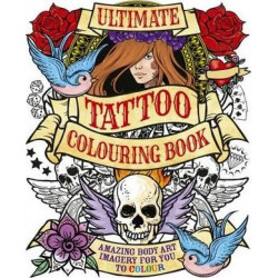 Ultimate Tattoo Colouring Book