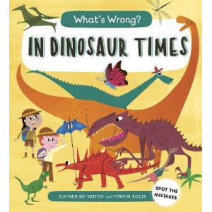 What's Wrong? In Dinosaur Times