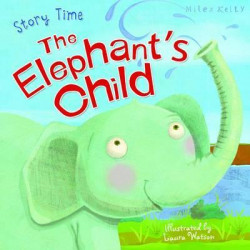 Just So Stories the Elephant's Child