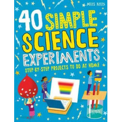 40 Simple Science Experiments