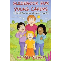 Guide Book for Young Carers (Children Who Provide Care)