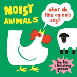 Noisy Animals: What Do the Animals Say?:What Do the Animals Say?