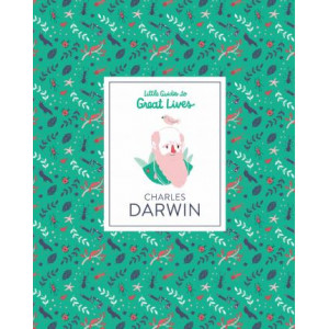 Charles Darwin: Little Guide to Great Lives