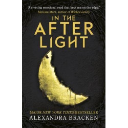 A Darkest Minds Novel: In the Afterlight