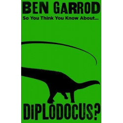 So You Think You Know About Diplodocus?