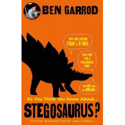 So You Think You Know About Stegosaurus?