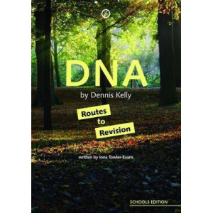 DNA by Dennis Kelly: Routes to Revision
