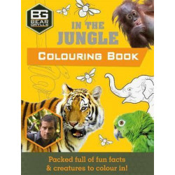 Bear Grylls Colouring Books: In the Jungle