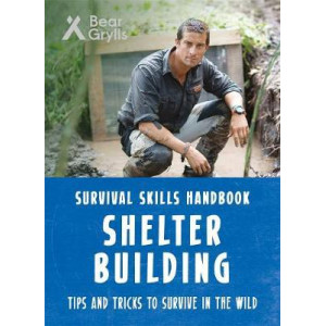 Bear Grylls Survival Skills: Shelter Building