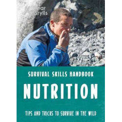 Bear Grylls Survival Skills: Nutrition