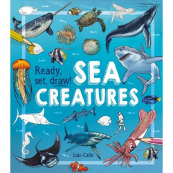 Ready, Set, Draw!: Sea Creatures