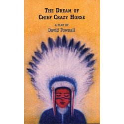 The Dream of Chief Crazy Horse