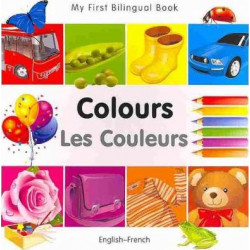 My First Bilingual Book - Colours - English-French