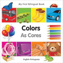 My First Bilingual Book-Colors (English-Portuguese)