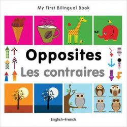 My First Bilingual Book - Opposites - (English-French)