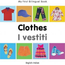 My First Bilingual Book - Clothes - English-italian