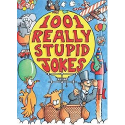 1001 Really Stupid Jokes