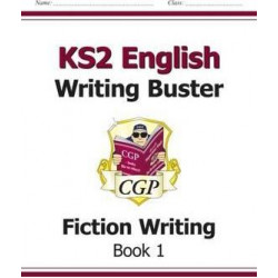 KS2 English Writing Buster - Fiction Writing - Book 1