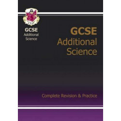GCSE Additional Science Complete Revision & Practice (A*-G Course)