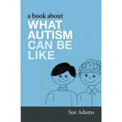 A Book About What Autism Can Be Like