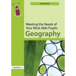 Meeting the Needs of Your Most Able Pupils: Geography