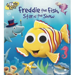 Googly Eyes: Freddie the Fish, Star of the Show