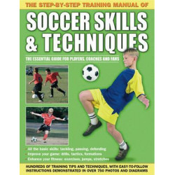 Step by Step Training Manual of Soccer Skills and Techniques