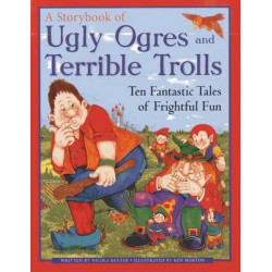 Ugly Orges & Terrible Trolls: A Storybook