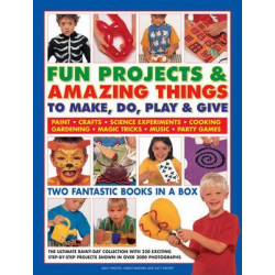 Fun Projects and Amazing Things to Make, Do, Play and Give