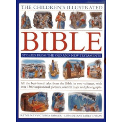 The Children's Illustrated Bible Stories from the Old and New Testaments