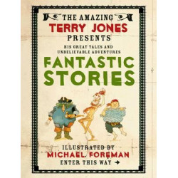 The Fantastic World of Terry Jones: Fantastic Stories