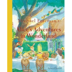 Michael Foreman's Alice's Adventures in Wonderland (2015 edition)