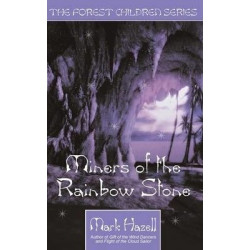 Miners of the Rainbow Stone (the Forest Children Series)