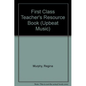 First Class Teacher's Resource Book