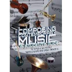 Composing Contemporary Music - A Student's Guide