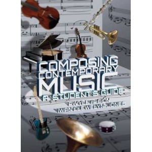 Composing Contemporary Music - A Student's Guide