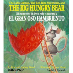 The Little Mouse, the Red Ripe Strawberry, and the Big Hungry Bear/El ratoncito, la fresca roja y madura y El Gran Oso Hambriento