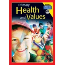 Primary Health and Values: Ages 7-8 Years Bk. C