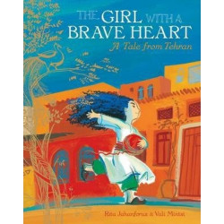 Girl with a Brave Heart: A Tale from Tehran