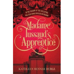 Madame Tussaud's Apprentice