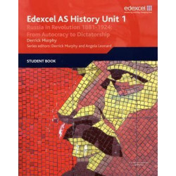 Edexcel GCE History AS Unit 1 D3 Russia in Revolution, 1881-1924: From Autocracy to Dictatorship