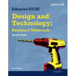 Edexcel GCSE Design and Technology Resistant Materials Student book