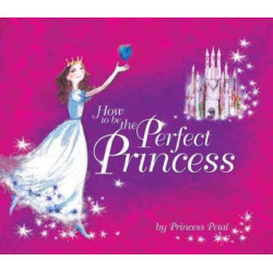 How to be the Perfect Princess