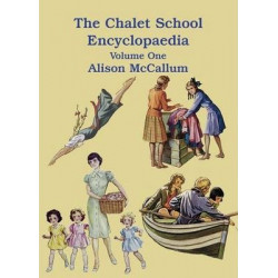 The Chalet School Encyclopedia: Volume One