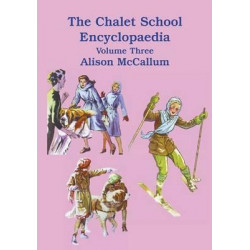 The Chalet School Encyclopaedia: Volume 3
